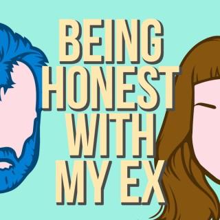 Being Honest With My Ex