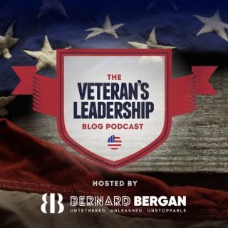 BernardBergan.com Presents | The Veterans Leadership Blog Podcast