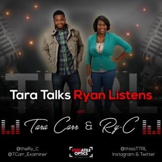 Tara Talks Ryan Listens