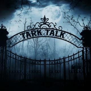 Tark Talk
