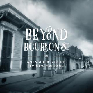 Beyond Bourbon Street, an Insider's Guide to New Orleans