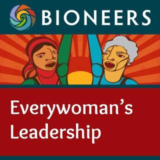 Bioneers: Everywoman's Leadership