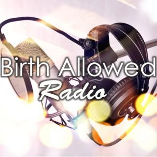 Birth Allowed Radio