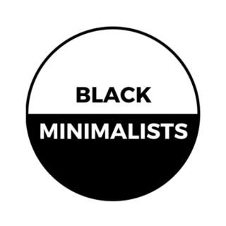 Black Minimalists™ Podcast