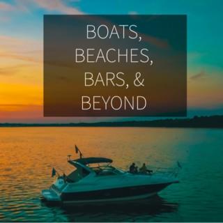 Boats, Beaches, Bars, & Beyond