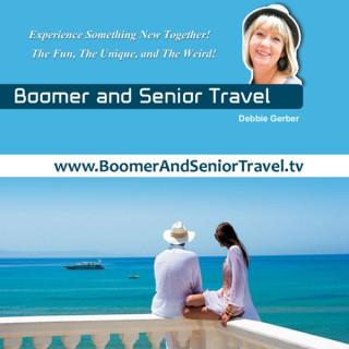 Boomer And Senior Travel TV with Debbie Gerber