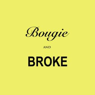 Bougie and Broke