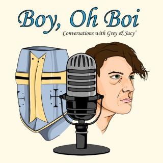 Boy, Oh Boi Podcast