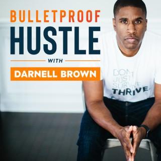 Bulletproof Hustle with Darnell Brown