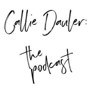 Callie Dauler: The Podcast
