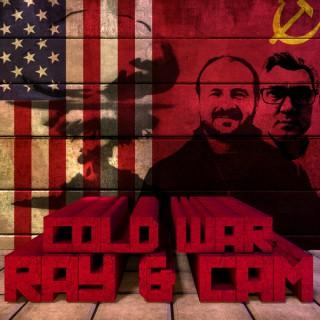 Cam & Ray's Cold War Podcast
