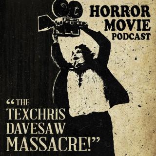 Texchris Davesaw Massacre - A Horror Movie Podcast