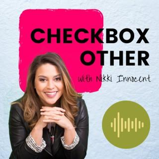 Checkbox Other with Nikki Innocent