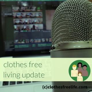 Clothes Free Living Update