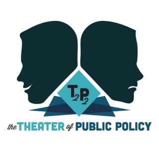 The Theater of Public Policy