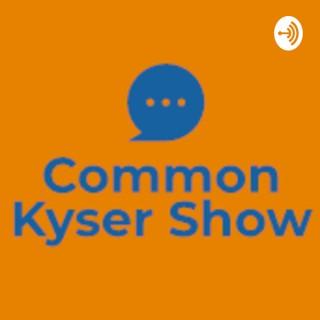 Common Kyser Show