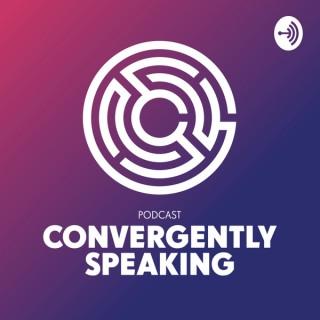 Convergently Speaking Podcast
