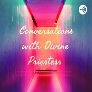 Conversations with Divine Priestess