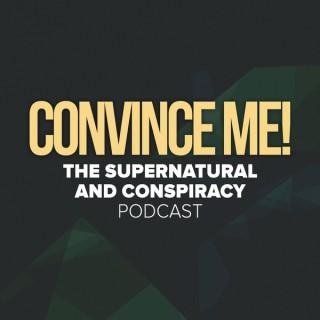 Convince Me! Podcast