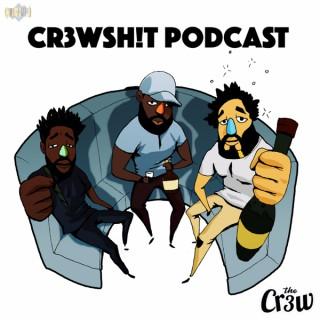 Cr3wSh!t Podcast