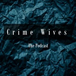 Crime Wives Podcast