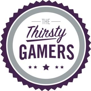 The Thirsty Gamers Podcast