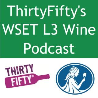 ThirtyFifty's WSET L3 Podcast