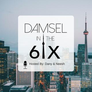 Damsel in the 6ix