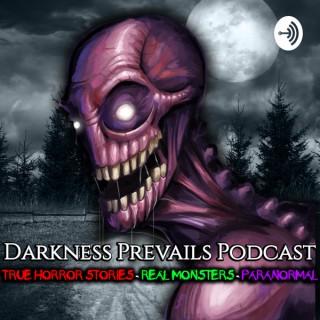 Darkness Prevails Podcast | TRUE Horror Stories