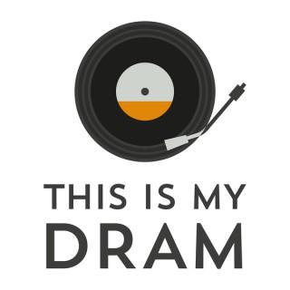 This Is My Dram - The Whisky & Music Podcast