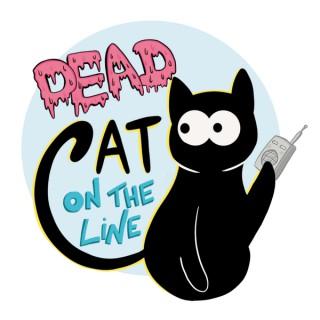Dead Cat on the Line