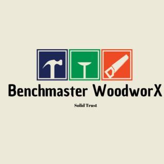 Benchmaster WoodworX's Podcast