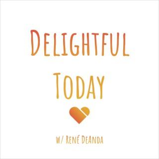 Delightful Today Podcast