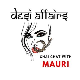 Desi Affairs - Chai Chat with Mauri