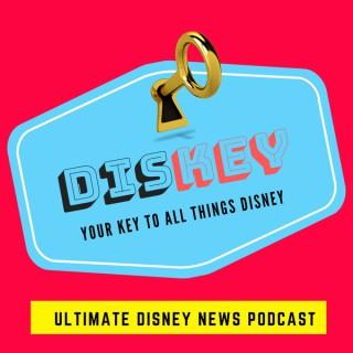 DISKEY - Ultimate Disney News Podcast