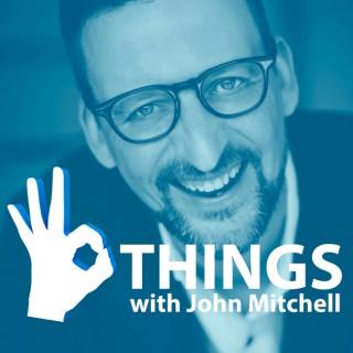 The Three Things Podcast - With John Mitchell