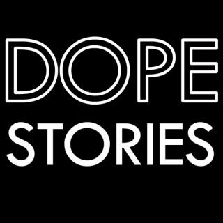 Dope Stories