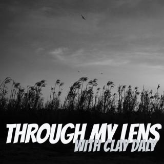 Through My Lens with Clay Daly