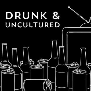 Drunk & Uncultured Podcast