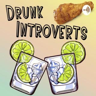 Drunk Introverts