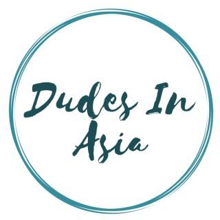 Dudes In Asia