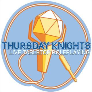 Thursday Knights Live Tabletop Roleplaying
