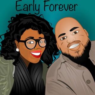 Early Forever Podcast