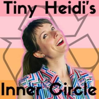Tiny Heidi's Inner Circle