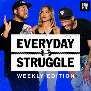Everyday Struggle: Weekly Edition