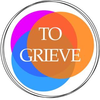 To Grieve