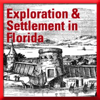 Exploration and Settlement in Florida
