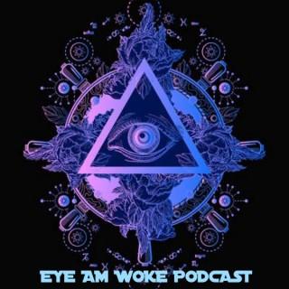 Eye Am Woke Podcast