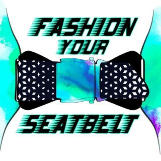 Fashion Your Seatbelt
