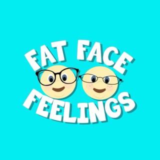 Fat Face Feelings